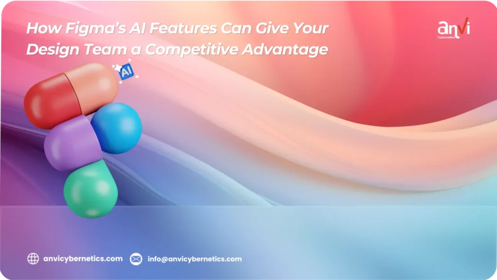 How Figma’s AI Features Can Give Your Design Team a Competitive Advantage