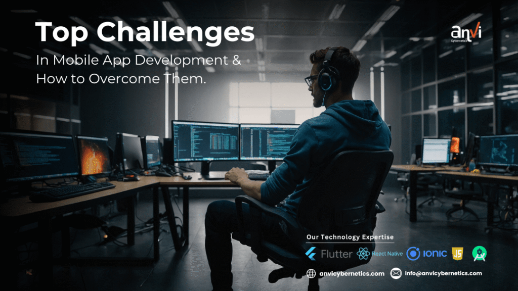 Top Challenges in Mobile App Development and How to Overcome Them