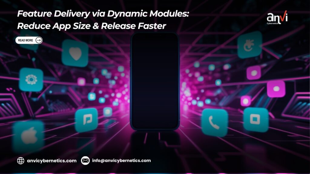 App feature delivery via dynamic modules to reduce app size and release faster