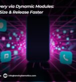 App feature delivery via dynamic modules to reduce app size and release faster